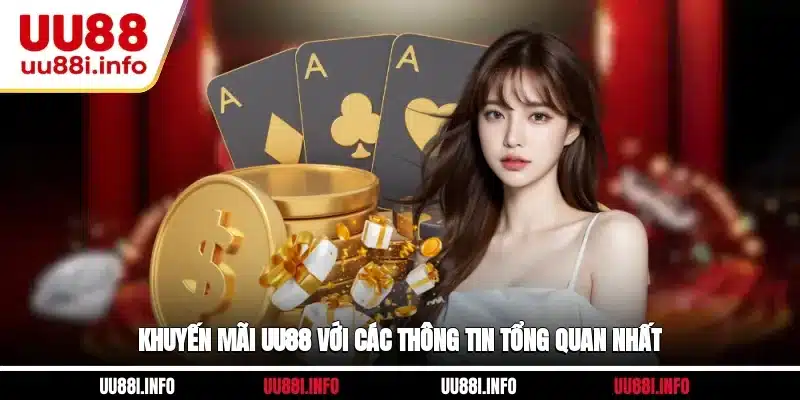 Khuyến mãi UU88 với các thông tin tổng quan nhất