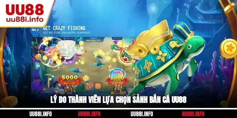 Lý do thành viên lựa chọn sảnh Bắn cá UU88