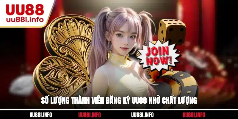Số lượng thành viên đăng ký UU88 tăng cao nhờ chất lượng