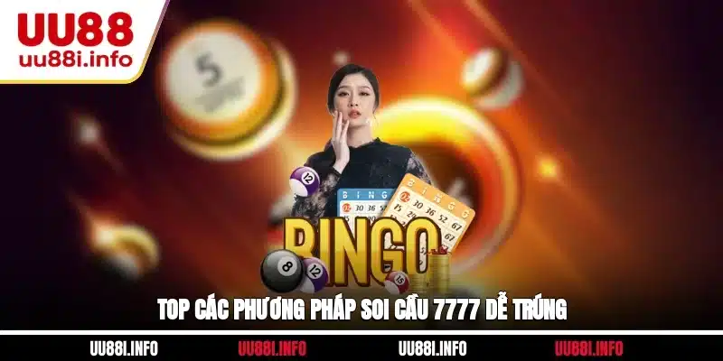 Top các phương pháp soi cầu 7777 dễ trúng